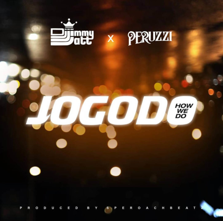 DJ Jimmy Jatt - Jogodo ft. Peruzzi