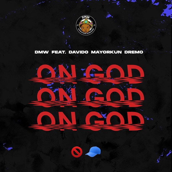 DMW - On God ft. Davido, Mayorkun & Dremo