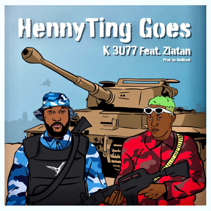 K 3U77 - HennyTing Goes ft. Zlatan