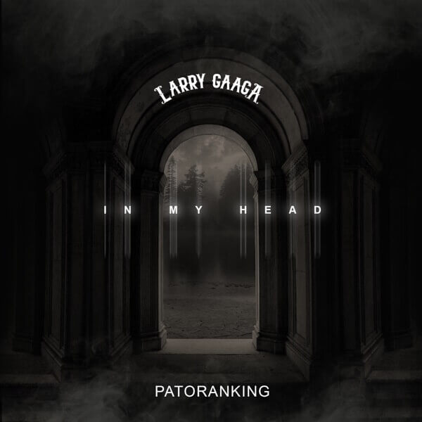 Larry Gaaga X Patoranking - In My Head