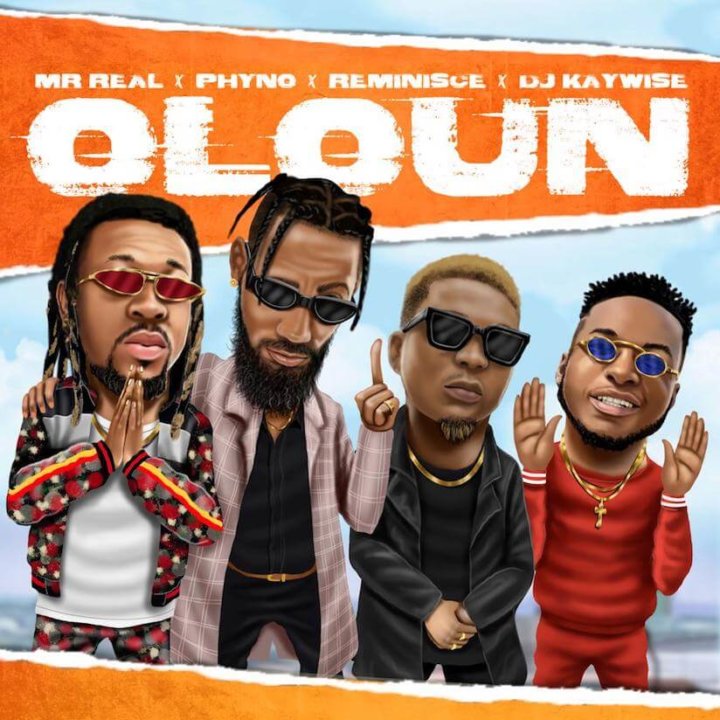 Mr Real - Oloun ft. Phyno, Reminisce & DJ Kaywise