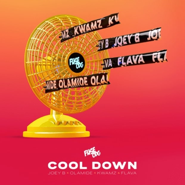 Fuse ODG - Cool Down ft. Olamide, Joey B, Kwamz & Flava