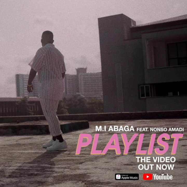 VIDEO: M.I Abaga - Playlist ft. Nonso Amadi