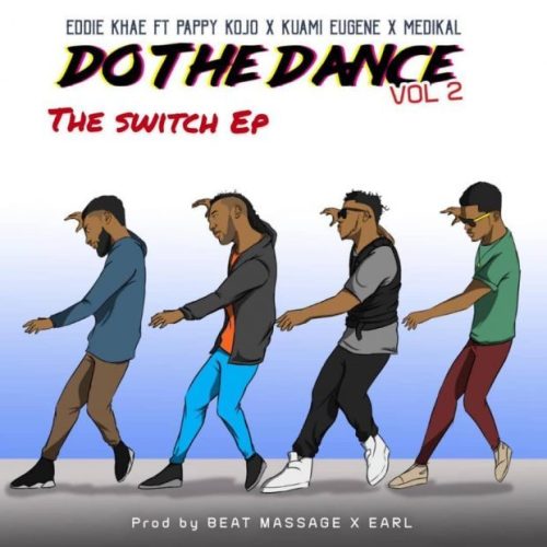 Eddie Khae ft. Pappy Kojo, Medikal, Kuami Eugene – Do The Dance (Remix)