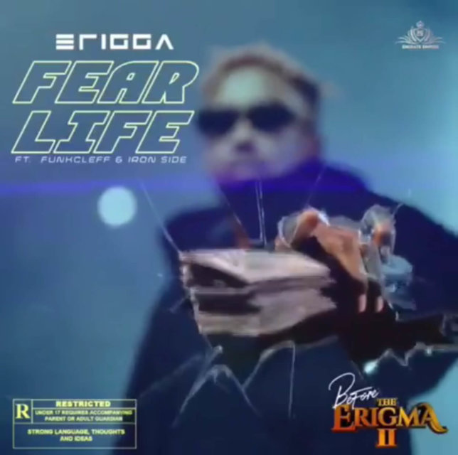 Erigga - Fear Life ft. Funckleff & Iron Side