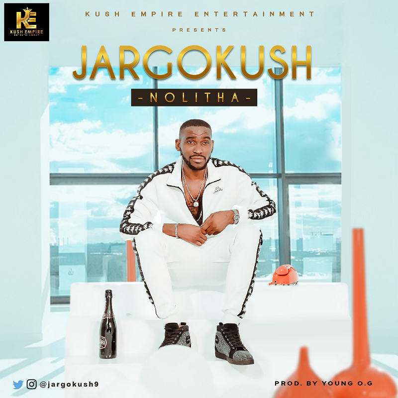  JargoKush – Nolitha (Prod By Young O.G)