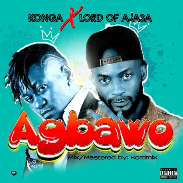 Konga & Lord Of Ajasa - Agbawo