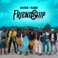 Xbusta & Playaz - Friendship (The EP)