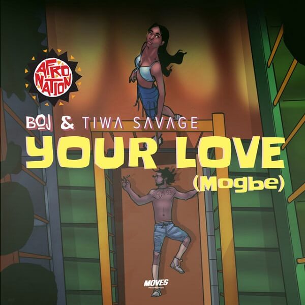BOJ ft. Tiwa Savage - Your Love (Mogbe)