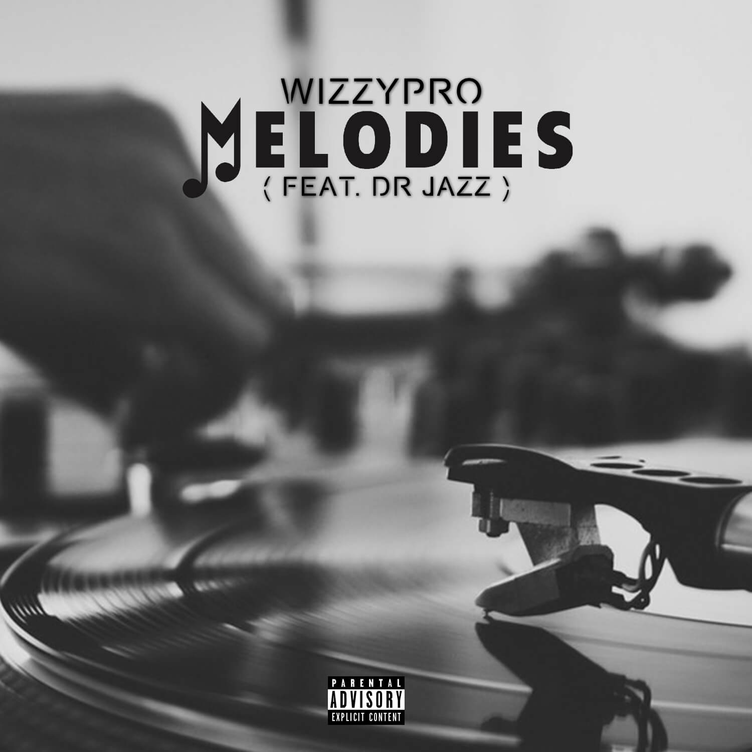 WizzyPro - Melodies ft. Dr Jazz