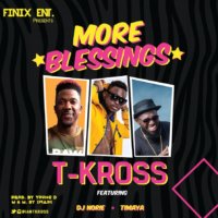 T-Kross - More Blessings ft. Timaya & DJ Norie