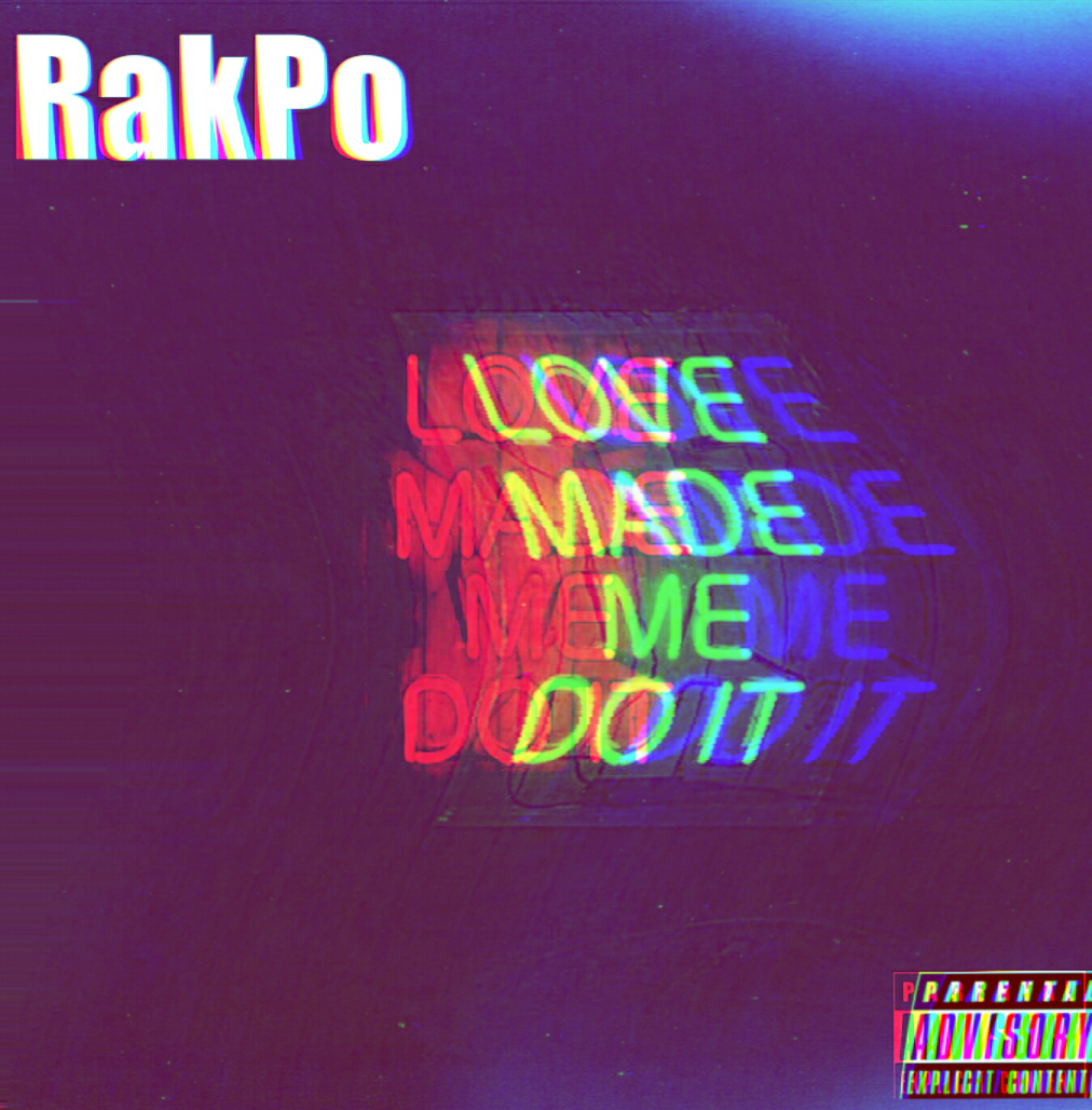 RakPo - Love Made Me Do It (Freestyle)