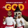 Ruffcoin ft. Duncan Mighty - Na God