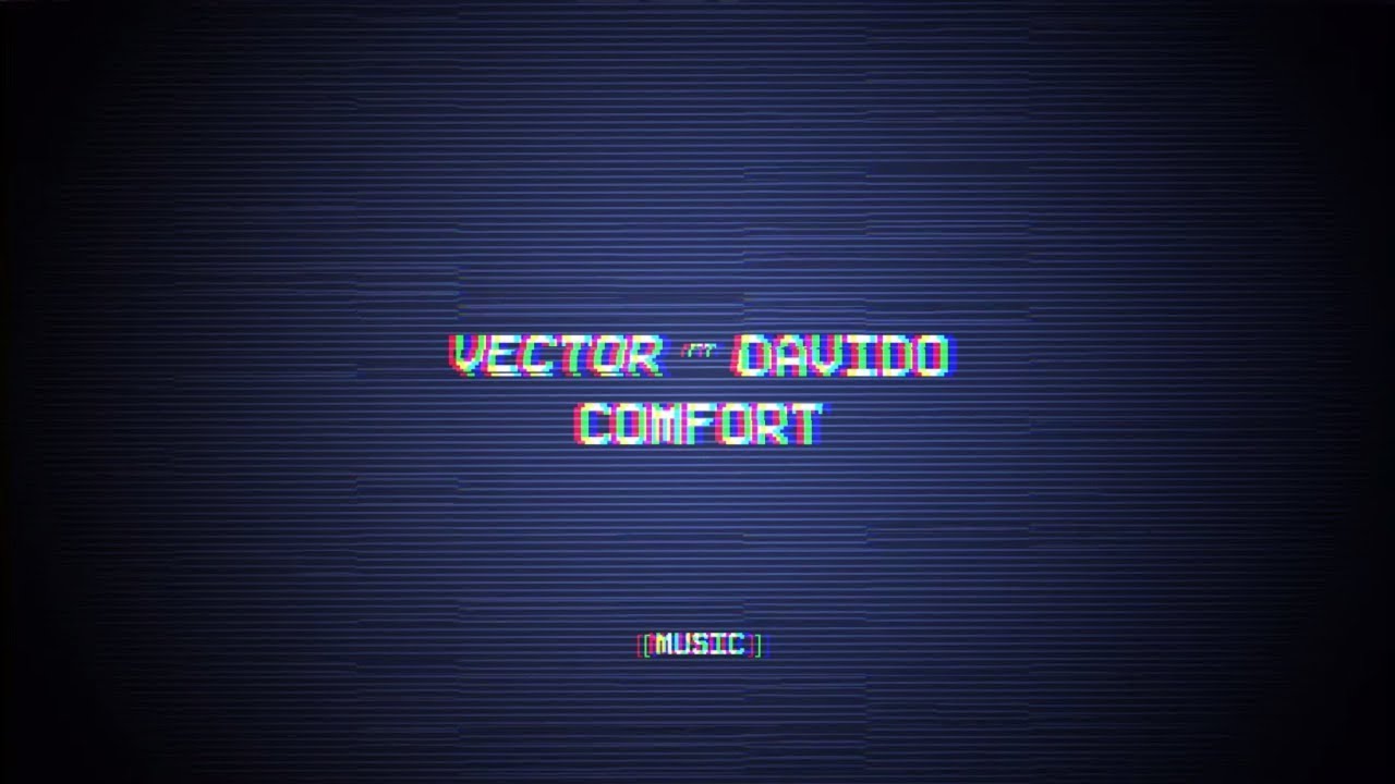 LYRIC VIDEO: Vector ft. Davido - Comfort