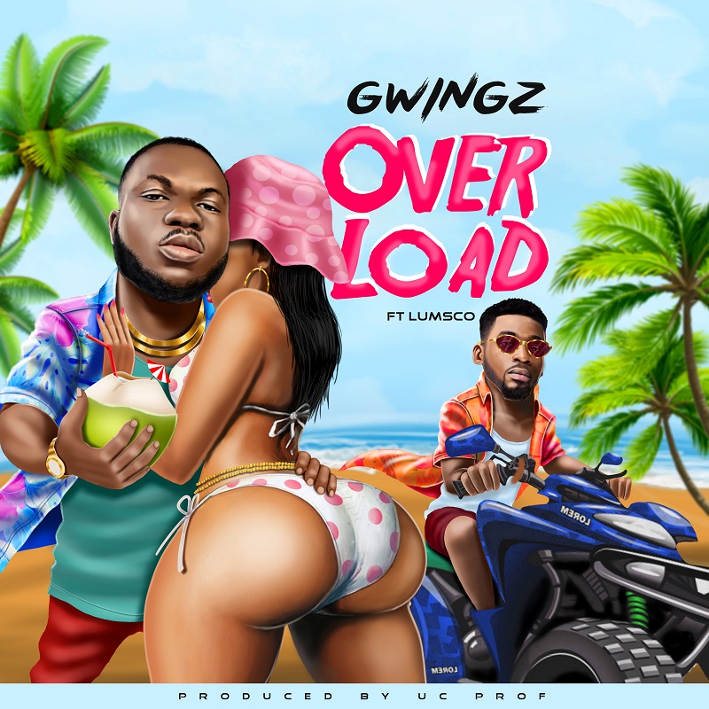 Gwingz ft. Lumsco – Overload (Prod. by UC Prof)