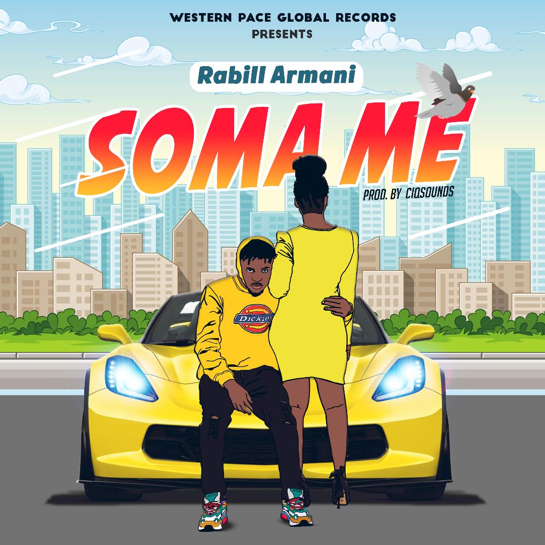 Rabill Armani – Soma Me (Produced by CiqSounds)