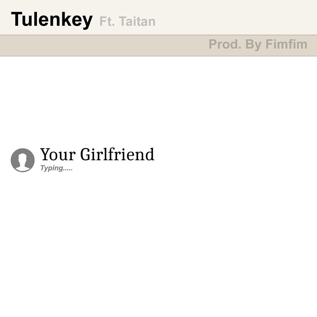 Tulenkey ft. Taitan – Your Girlfriend