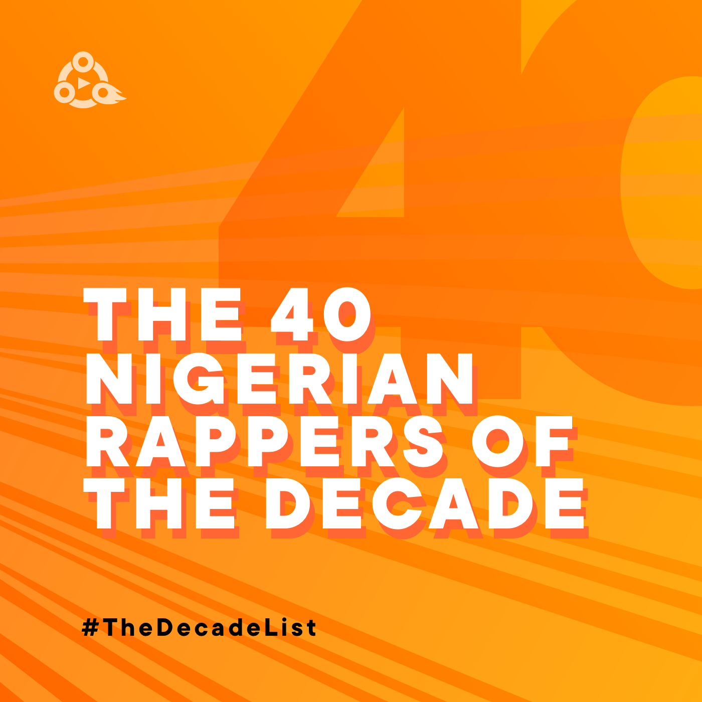 The 40 Nigerian Rappers Of The Decade (2010-2019) | #TheDecadeList