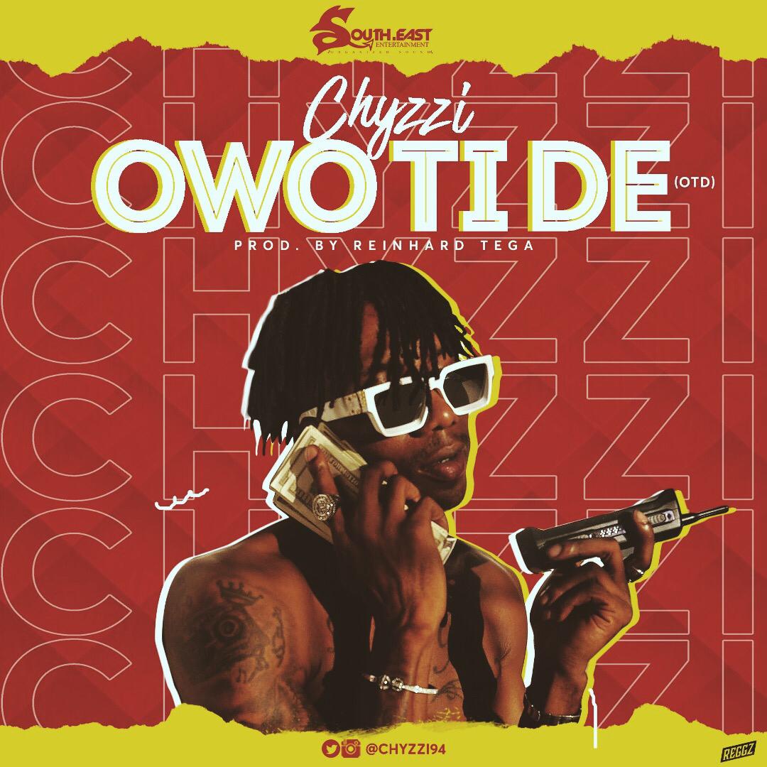 VIDEO: Chyzzi – Owo Ti De