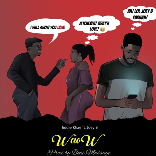 Eddie Khae ft. Joey B – Waow