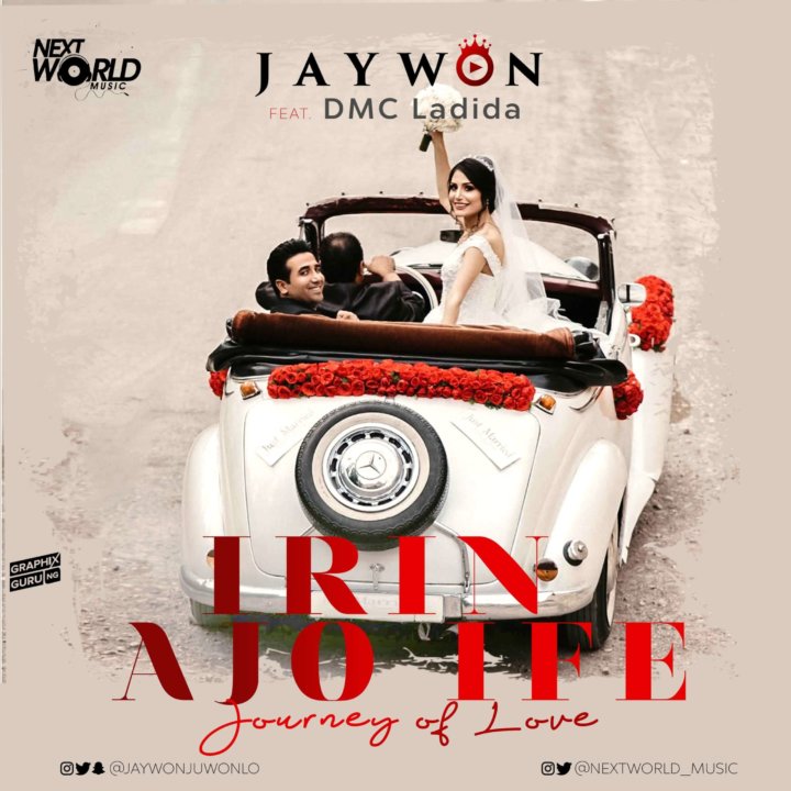 Jaywon - Irin Ajo Ife (Journey Of Love) ft. DMC Ladida