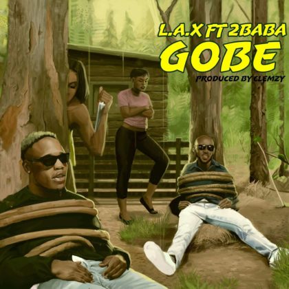LAX ft. 2Baba - Gobe LAX ft. 2Baba - Gobe