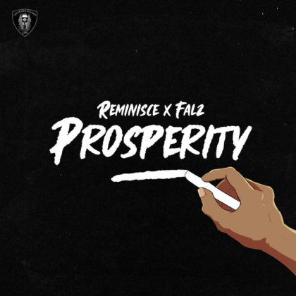 Reminisce ft. Falz - Prosperity
