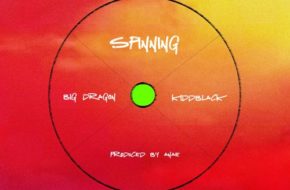 Big Dragon (Efya) ft. KiddBlack – Spinning
