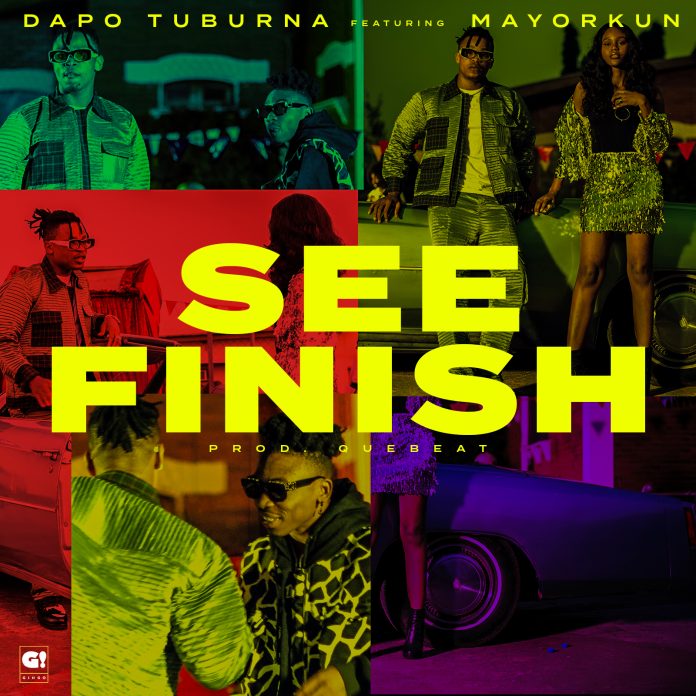 Dapo Tuburna ft. Mayorkun - See Finish