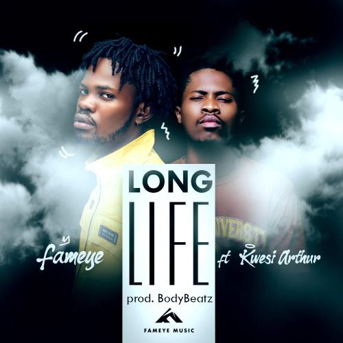 Fameye ft. Kwesi Arthur – Long Life 