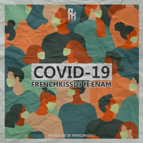 FrenchKissDJ ft. Enam – Covid-19