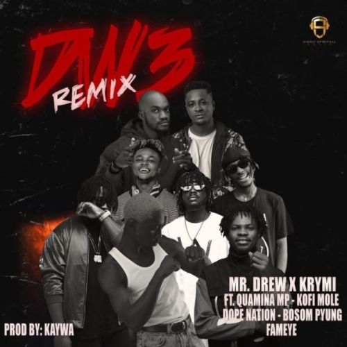 Mr Drew & Krymi ft. Fameye, Kofi Mole, Quamina MP, Dopenation & Bosom P-Yung – Dw3 (Remix)