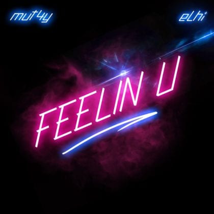 Mut4y & Elhi - Feelin U
