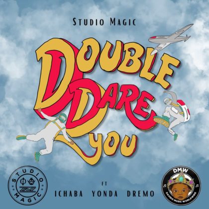 Studio Magic - Double Dare You ft. Dremo, Yonda & Ichaba