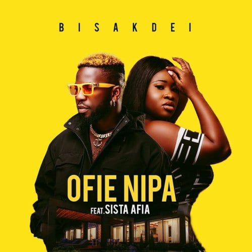 Bisa Kdei ft. Sista Afia – Ofie Nipa