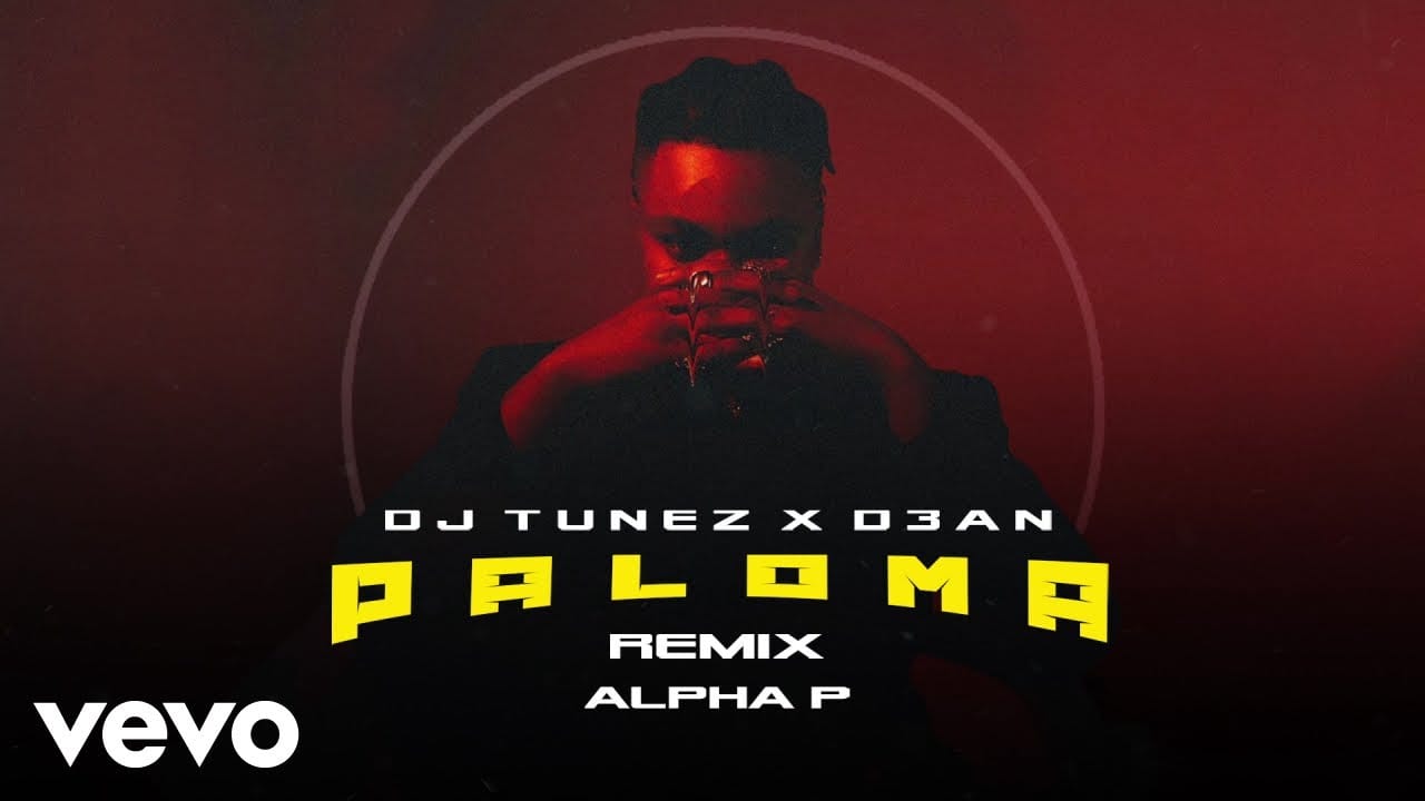 Alpha P, DJ Tunez & D3AN - Paloma (Remix)