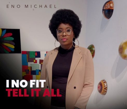 VIDEO: Eno Michael - I No Fit Tell It All