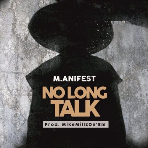 M.anifest – No Long Talk