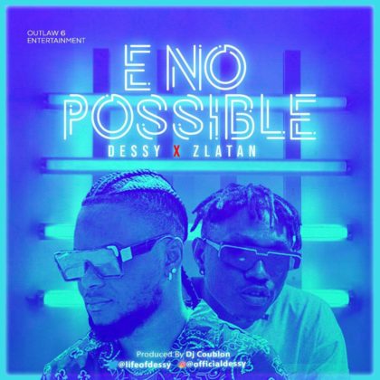Dessy ft. Zlatan - E No Possible (Remix)
