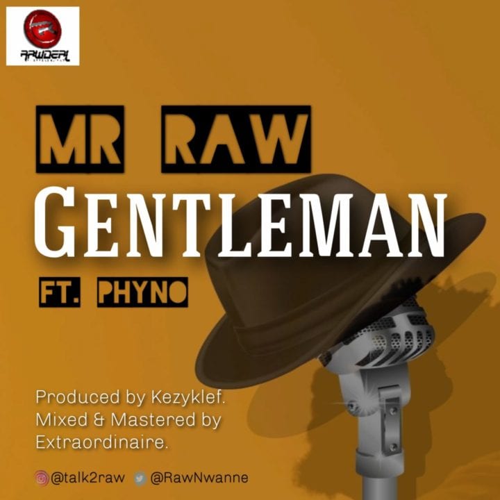 Mr Raw - Gentleman ft. Phyno | Mp3 Download « NotJustOk