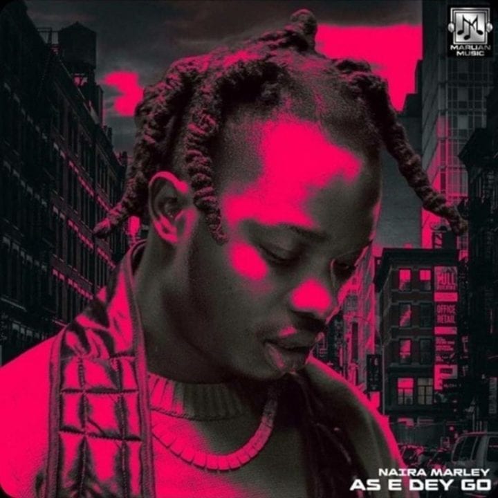 Naira Marley - As E Dey Go