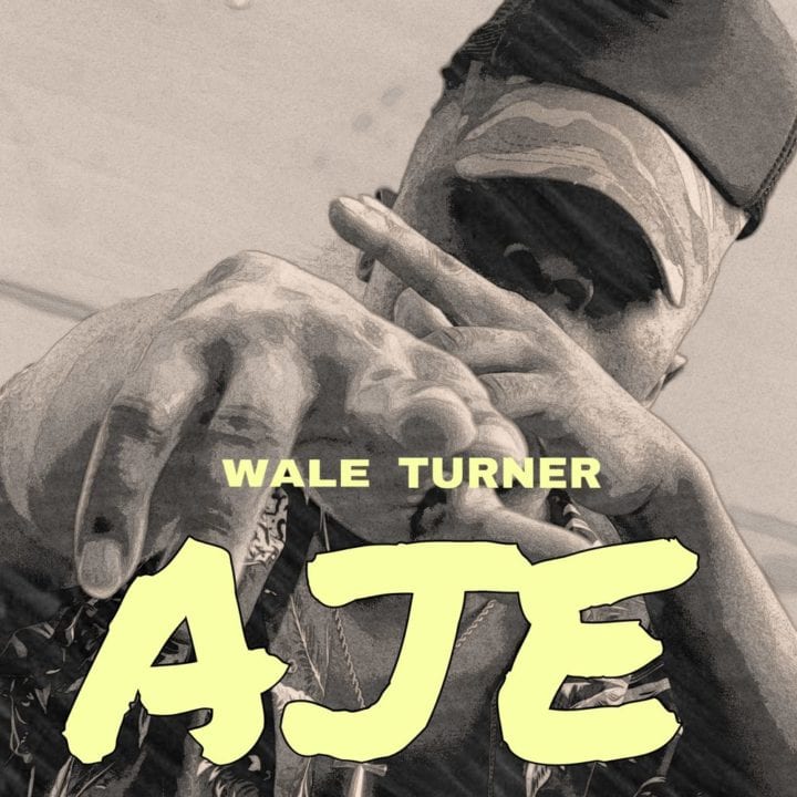 Wale Turner - Aje