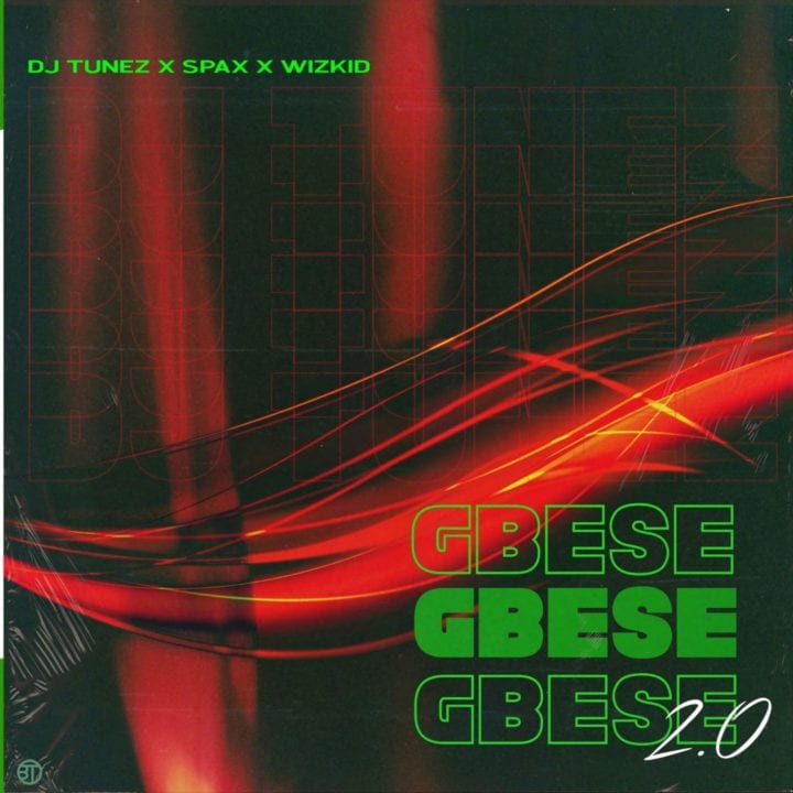 DJ Tunez X Wizkid X Spax - Gbese 2.0