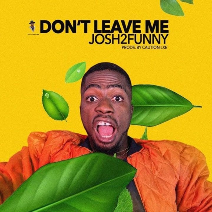 Josh2funny - Don't Leave Me