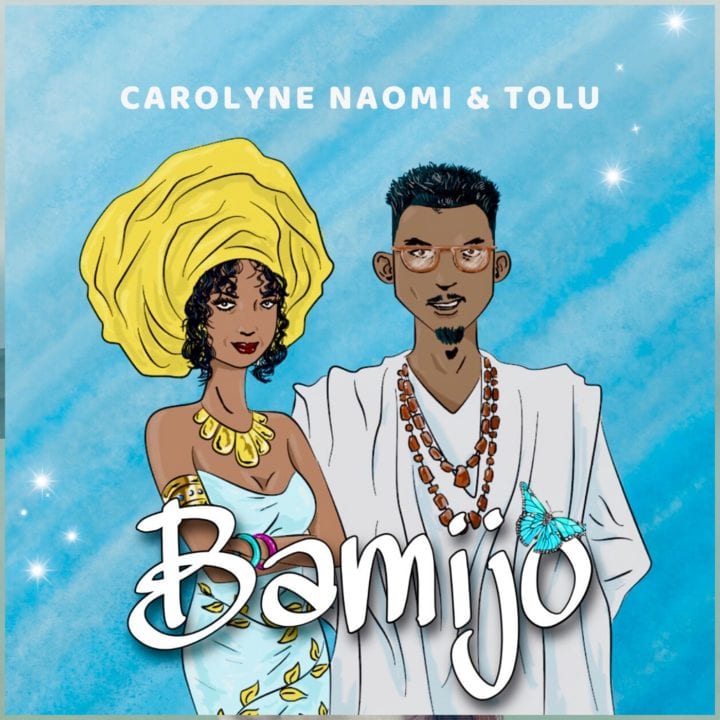 Carolyne Naomi & Tolu - Bamijo