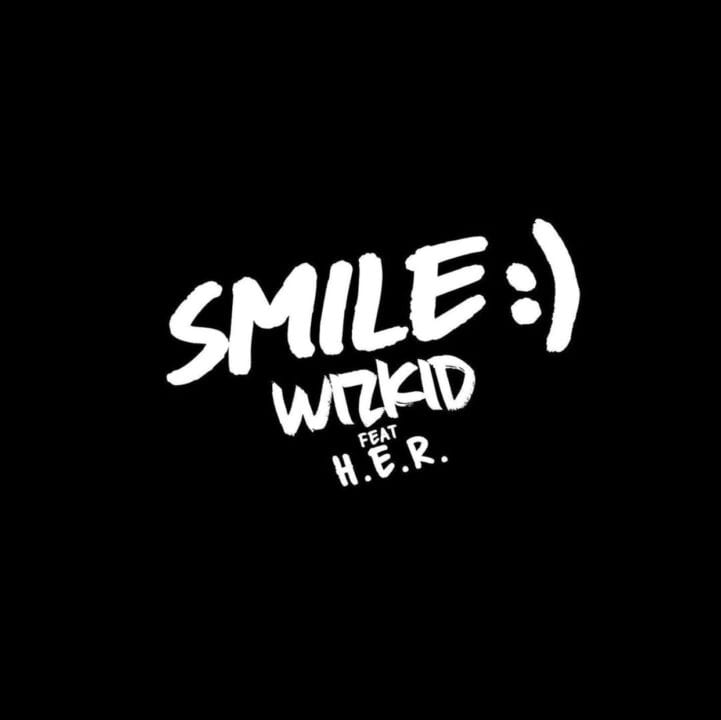 Wizkid - Smile ft. H.E.R