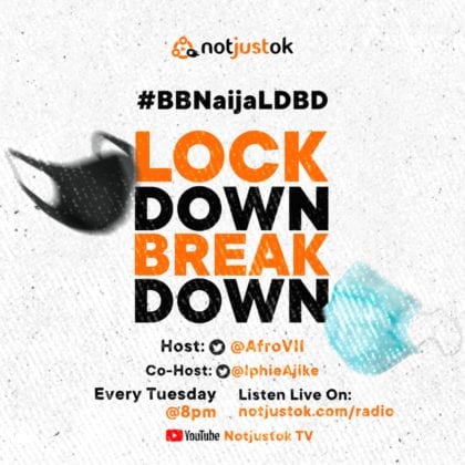BBNaija Lockdown Breakdown #BBNaijaLDBD on Notjustok Radio