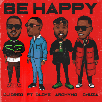 Houston's DJ Oreo features Oloye, Archymo & Chuza on "Be Happy"