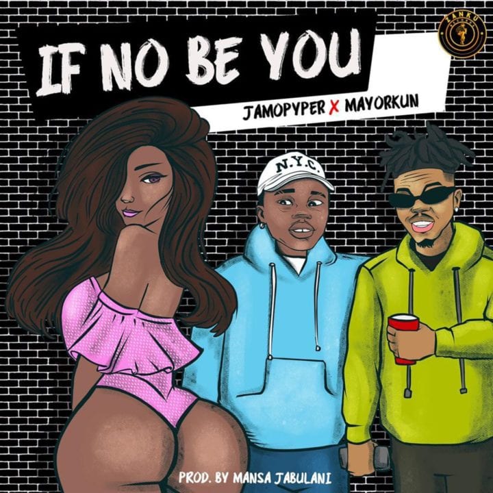 Jamopyer, Mayorkun - If No Be You