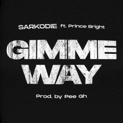 Sarkodie - Gimme Way ft. Prince Bright